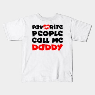 My favorite people call me daddy Kids T-Shirt